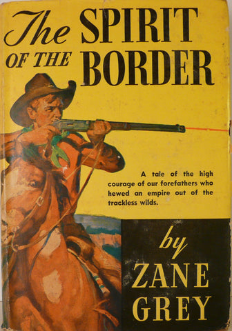 Zane Grey - The Spirit Of The Border